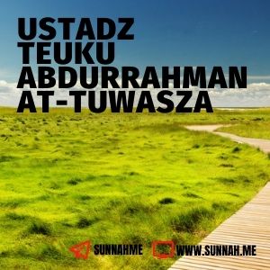 Nawaqidhul Islam - Ustadz Teuku Abdurrahman at Tuwasza (kumpulan audio)